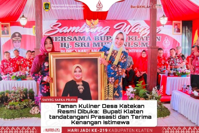 Taman Kuliner Desa Katekan Resmi Dibuka: Bupati Klaten tandatangain Prasasti dan Terima Kenangan Istimewa 